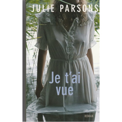 Je t'ai vu  Julie Parsons